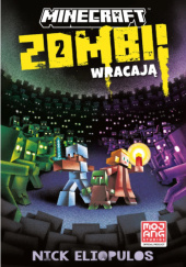 Okładka książki Minecraft Zombie Wracają Nick Eliopulos