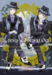 Okładka książki Twisted-Wonderland Tom 2. Zdarzenia w Octavinelle Sumire Kowono,&nbsp;Hazuki Wakana