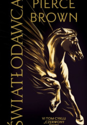 Okładka książki Światłodawca Pierce Brown