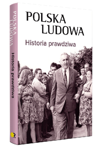 Polska Ludowa. Historia prawdziwa