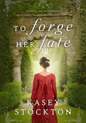 To Forge Her Fate