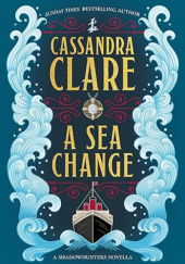 Okładka książki A Sea Change Cassandra Clare