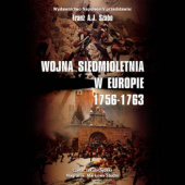 Okładka książki Wojna siedmioletnia w Europie 1756-1763 Franz A. J. Szabo