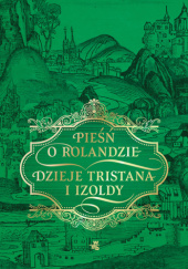 Okładka książki Pieśń o Rolandzie. Dzieje Tristana i Izoldy autor nieznany