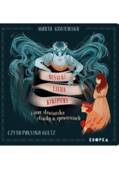 Okładka książki Rusałki, licha, kikimory i inne słowiańskie strachy w opowieściach Marta Krajewska