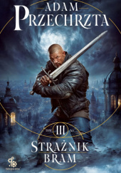 Okładka książki Strażnik bram Adam Przechrzta