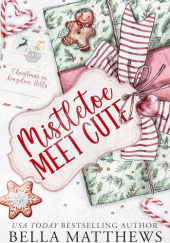 Okładka książki Mistletoe Meet Cute Bella Matthews
