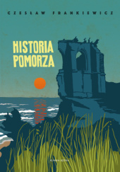 Okładka książki Historia Pomorza Czesław Frankiewicz