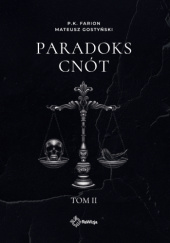Okładka książki Paradoks Cnót. Tom II. Wydanie specjalne P.K. Farion,&nbsp;Mateusz Gostyński