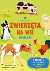 Okładka książki Zwierzęta na wsi. Modele 3D. Młodzi przyrodnicy Abigail Wheatley