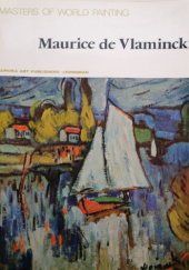 Okładka książki Masters of World Painting: Maurice de Vlaminck autora Natalia Brodskaya, 8601419553006