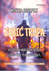Okładka książki Zabić trupa Monika Konefelt