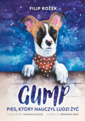 Okładka książki Gump. Pies, który nauczył ludzi żyć Filip Rožek
