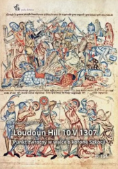 Okładka książki Loudoun Hill 10 V 1307. Punkt zwrotny w walce o koronę Szkocji Paweł Skworoda