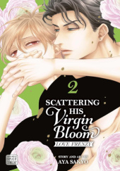 Okładka książki Scattering His Virgin Bloom: Love Frenzy, Vol. 2 Ayane Ukyou