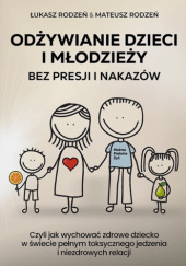 Odżywianie dzieci i młodzieży bez presji i nakazów