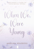 Okładka książki When we were young Angelika Kołodziej