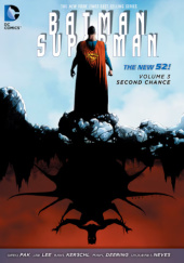 Okładka książki Batman/Superman: Second Chance Marc Deering,&nbsp;Karl Kerschl,&nbsp;Jae Lee,&nbsp;Diógenes Neves,&nbsp;Greg Pak