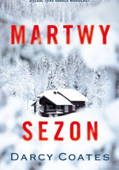 Okładka książki Martwy sezon Darcy Coates