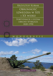 Okładka książki Obronność szwedzka w XIX i XX wieku. Krzysztof Kubiak