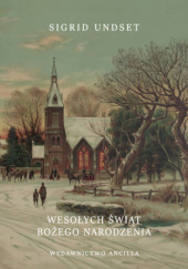 Okładka książki Wesołych Świąt Bożego Narodzenia Sigrid Undset
