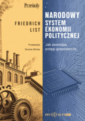 Narodowy system ekonomii politycznej. Jak powstają potęgi gospodarcze