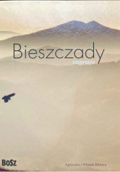 Okładka książki Bieszczady. Impresje Agnieszka Bilińska,&nbsp;Włodek Biliński