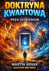 Okładka książki Doktryna Kwantowa. Poza Istnieniem Martin Novak