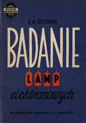 Okładka książki Badanie lamp elektronowych Ł. A. Dudnik