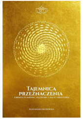 Okładka książki Tajemnica przeznaczenia zawarta w imieniu, nazwisku i dacie urodzenia Aleksandra Jakubowska