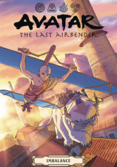 Okładka książki Avatar: The Last Airbender. Imbalance. Omnibus Michael Dante DiMartino,&nbsp;Faith Erin Hicks,&nbsp;Bryan Konietzko