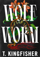 Okładka książki Wolf Worm T. Kingfisher