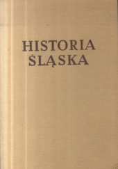 Okładka książki Historia Śląska t. 2 cz. 2 Stanisław Michalkiewicz (historyk)