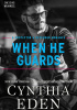 Okładka książki When He Guards (Protector And Defender Romance Book 5) Cynthia Eden