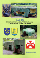 Okładka książki Schron bojowy „Sabała” pod Jastarnią – wyposażenie i funkcjonowanie Jacek Gaj