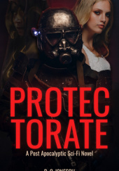 Okładka książki Protectorate: A Post Apocalyptic Sci-Fi Novel Cristian Ionescu