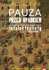 Okładka książki Pauza przed upadkiem. Z zapisków egipskiego intelektualisty (1952-1982) Ala ad-Dib