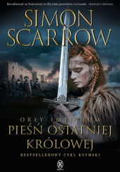 Okładka książki Pieśń ostatniej królowej Simon Scarrow