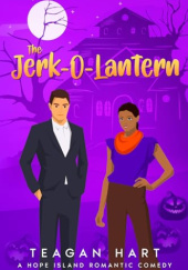 Okładka książki The Jerk-O-Lantern Teagan Hart