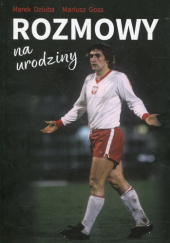 Okładka książki Rozmowy na urodziny Marek Dziuba,&nbsp;Mariusz Goss