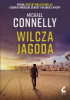 Okładka książki Wilcza jagoda Michael Connelly