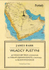 Okładka książki Władcy Pustyni: Jak Wielka Brytania rywalizowała ze Stanami Zjednoczonymi o dominację na Bliskim Wschodzie