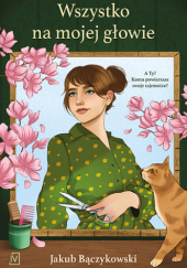 Okładka książki Wszystko na mojej głowie Jakub Bączykowski