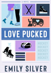 Okładka książki Love Pucked Emily Silver