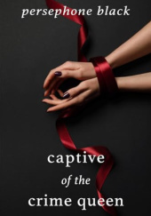 Okładka książki Captive of the Crime Queen Persephone Black