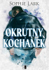 Okładka książki Okrutny kochanek Sophie Lark