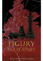 Okładka książki Figury bez planszy Paulina Stróżańska