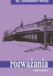 Okładka książki Rozważania cz. VI Aleksander Woźny