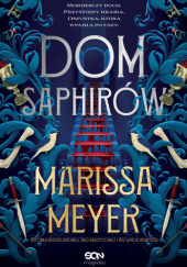 Okładka książki Dom Saphirów Marissa Meyer