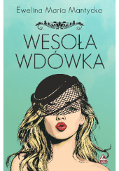 Okładka książki Wesoła wdówka Ewelina Maria Mantycka